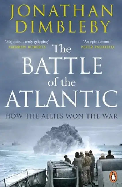 The Battle of the Atlantic by Jonathan Dimbleby