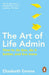 The Art of Life Admin by Elizabeth Emens