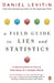 A Field Guide to Lies and Statistics by Daniel Levitin