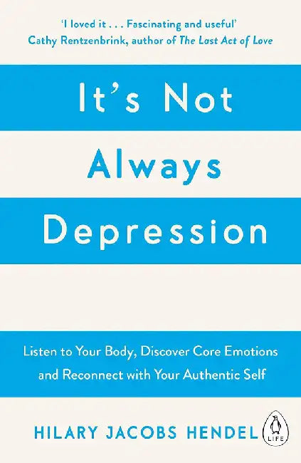 It's Not Always Depression by Hilary Jacobs Hendel