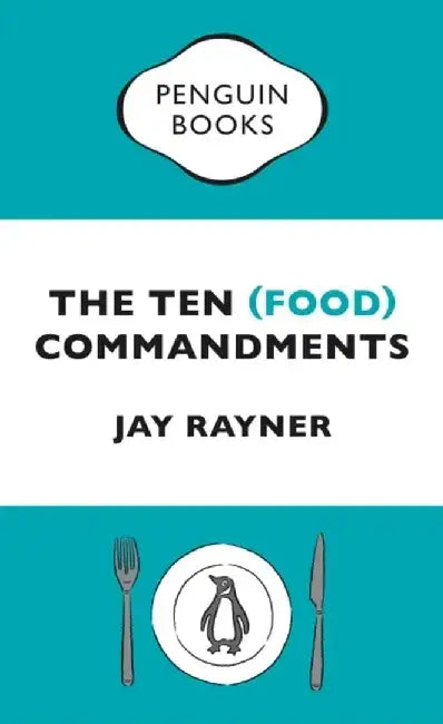 The Ten (Food) Commandments by Jay Rayner