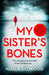My Sister's Bones by Nuala Ellwood