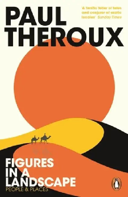 Figures in a Landscape by Paul Theroux