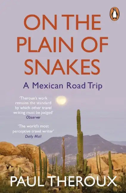 On the Plain of Snakes by Paul Theroux
