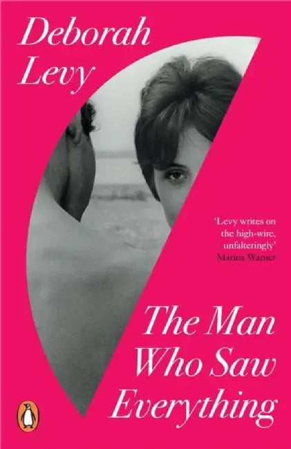 The Man Who Saw Everything by Deborah Levy