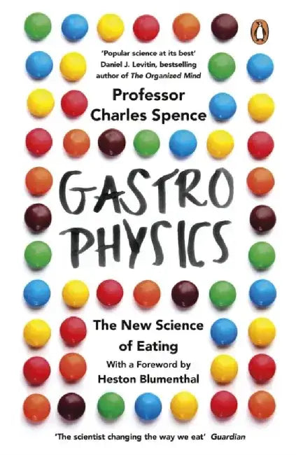 Gastrophysics by Charles Spence