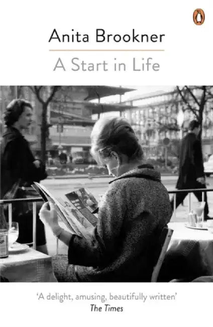 A Start in Life by Anita Brookner