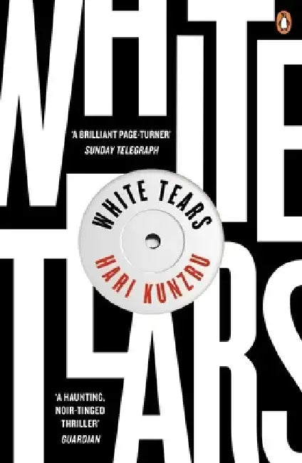 White Tears by Hari Kunzru