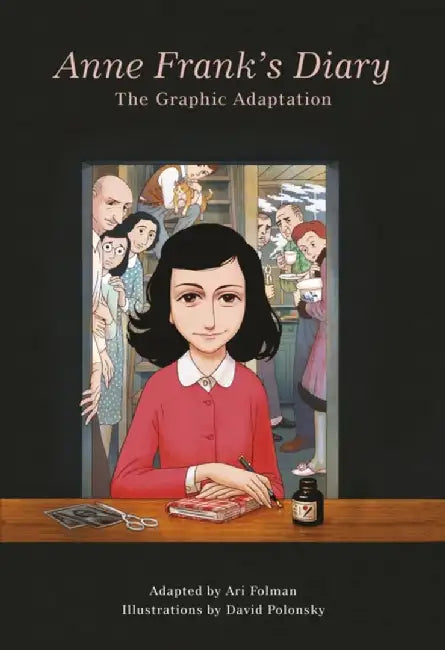 Anne Frank’s Diary: The Graphic Adaptation by Anne Frank