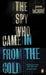 The Spy Who Came in from the Cold by John le Carre