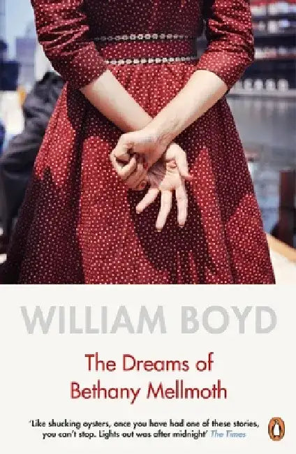 The Dreams of Bethany Mellmoth by William Boyd