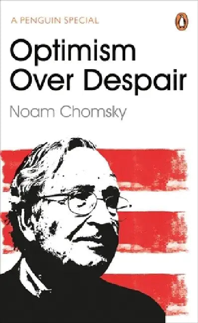Optimism Over Despair by Noam Chomsky