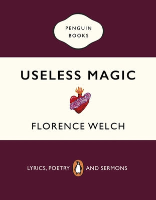 Useless Magic by Florence Welch