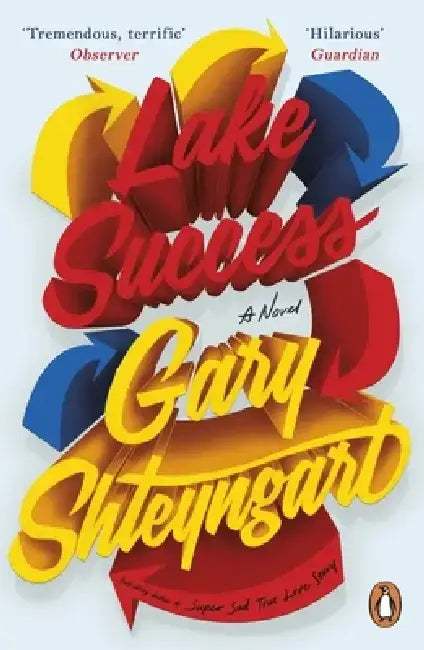 Lake Success by Gary Shteyngart