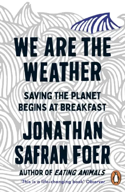 We are the Weather by Jonathan Safran Foer