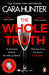 The Whole Truth by Cara Hunter