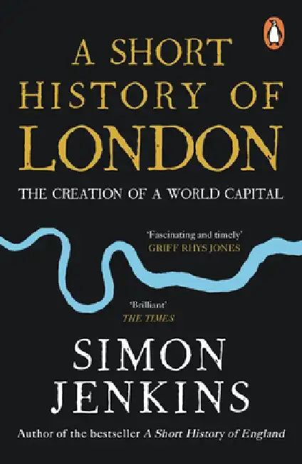 A Short History of London by Simon Jenkins