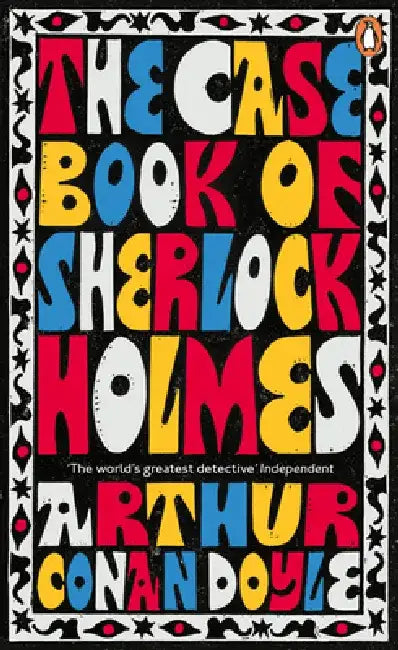 The Case-Book of Sherlock Holmes by Arthur Conan Doyle
