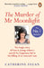 The Murder of MR Moonlight: How Sexual Obsession, Greed and Arrogance Led to the Killing of an Innocent Man # the Definitive Story Behind the Tria by Catherine Fegan