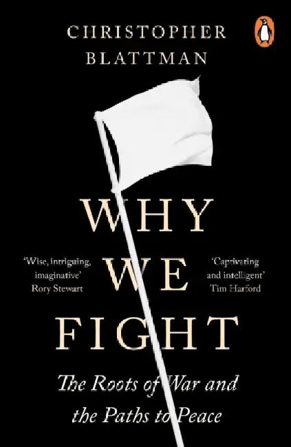 Why We Fight by Christopher Blattman