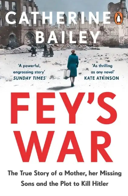 Fey's War by Catherine Bailey