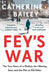 Fey's War by Catherine Bailey
