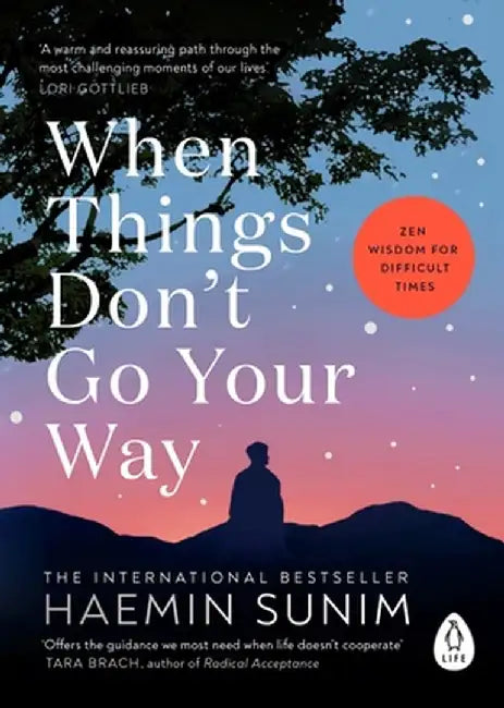 When Things Don’t Go Your Way by Haemin Sunim