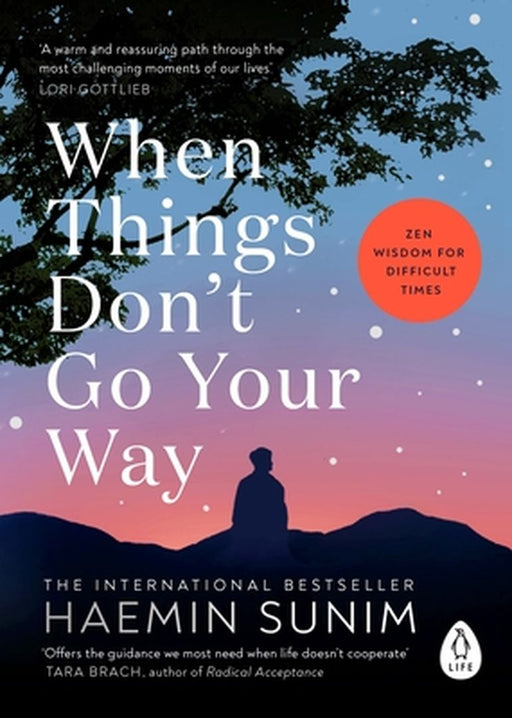 When Things Don’t Go Your Way by Haemin Sunim