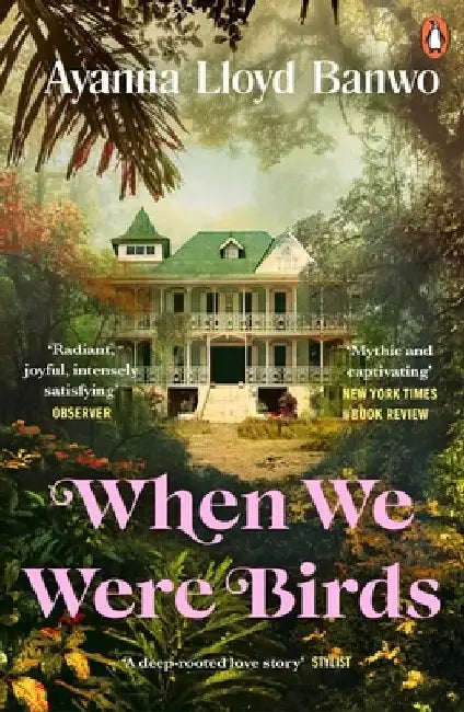 When We Were Birds by Ayanna Lloyd Banwo