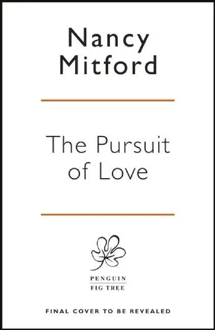 The Pursuit of Love by Nancy Mitford