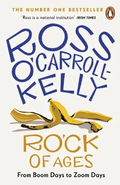 RO’CK of Ages by Ross O'Carroll-Kelly