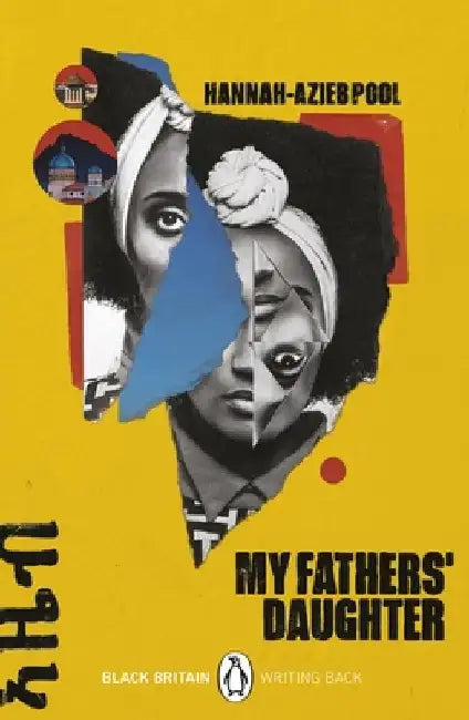 My Fathers' Daughter by Hannah Azieb Pool