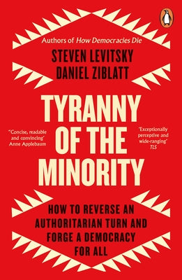 Tyranny of the Minority by Steven Levitsky