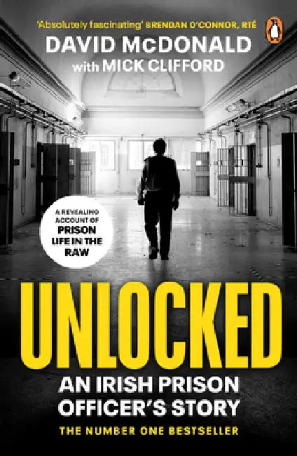 Unlocked: An Irish Prison Officer's Story by David McDonald