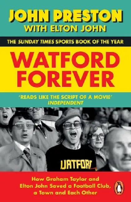 Watford Forever by John Preston