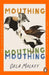 Mouthing by Orla Mackey