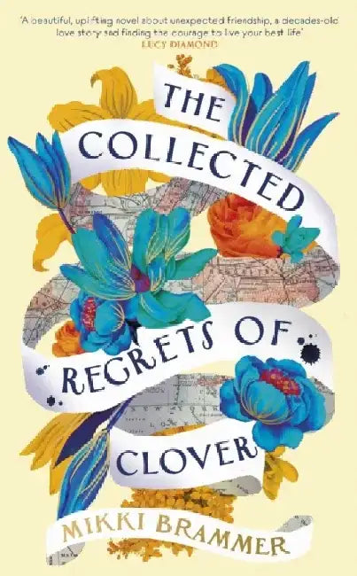 The Collected Regrets of Clover by Mikki Brammer