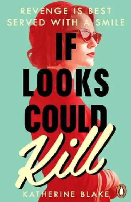 If Looks Could Kill by Katherine Blake