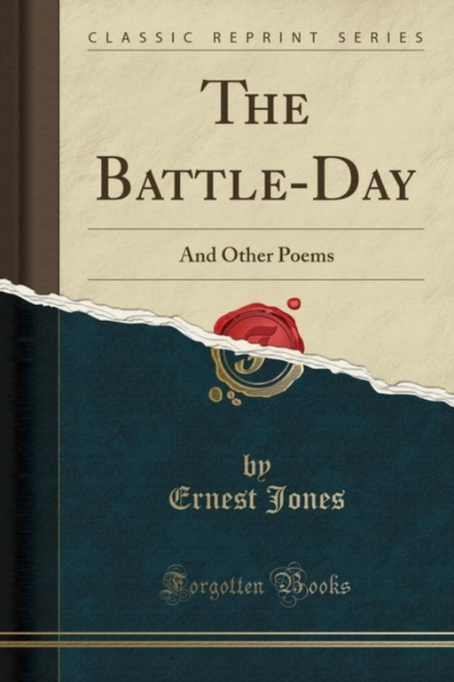Battle-Day: And Other Poems (Classic Reprint) by Ernest Jones