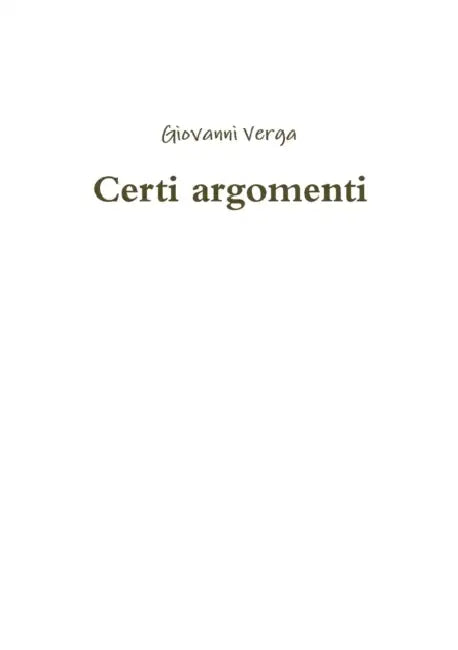 Certi argomenti by Giovanni Verga