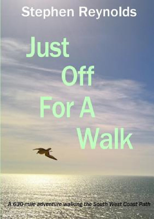 Just Off For A Walk by Stephen Reynolds