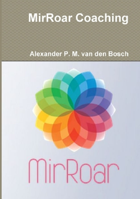 MirRoar Coaching by Alexander P. M. Van Den Bosch