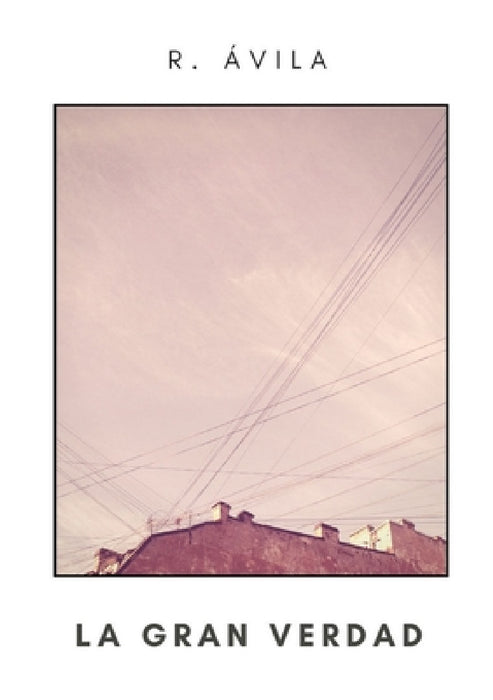 La gran verdad by R. Ávila