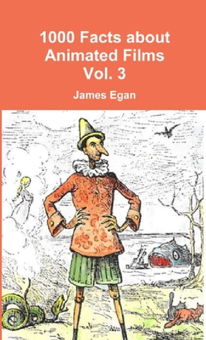 1000 Facts about Animated Films Vol. 3 by James Egan