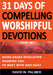 31 Days of Compelling Worshipful Devotions by David W. Palmer