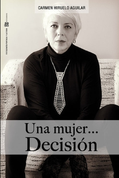 Una Mujer...Decisión by Carmen Hiruelo Aguilar
