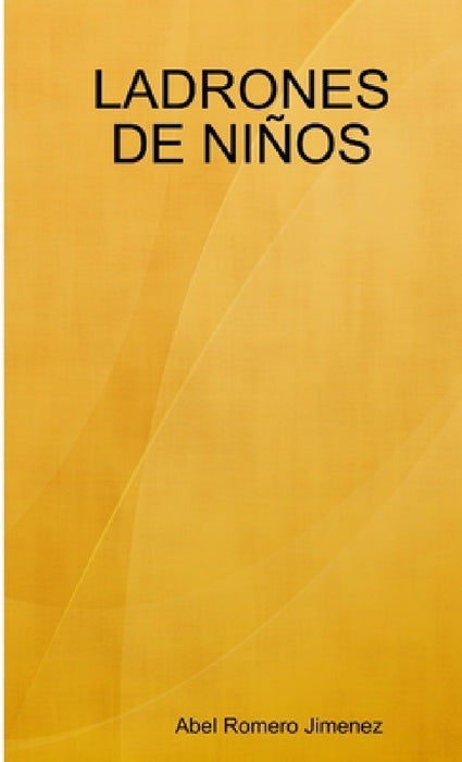 Ladrones de Niños by Abel Romero Jimenez