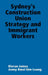 Sydney's Construction Union Strategy and Immigrant Workers by Kieran James, Jenny Kwai-Sim Leung