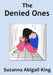 The Denied Ones by Suzanna Abigail King