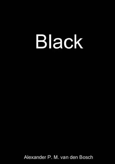 Black by Alexander P. M. Van Den Bosch